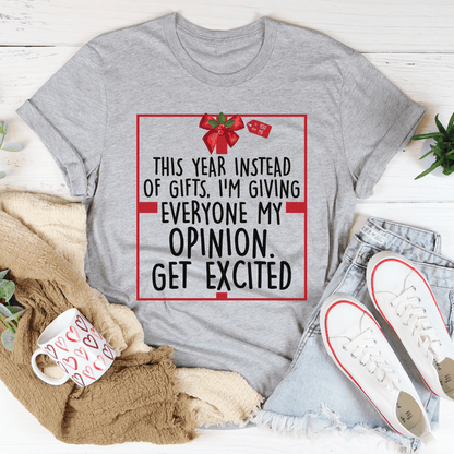 I'm Giving Everyone My Opinion This Year Tee