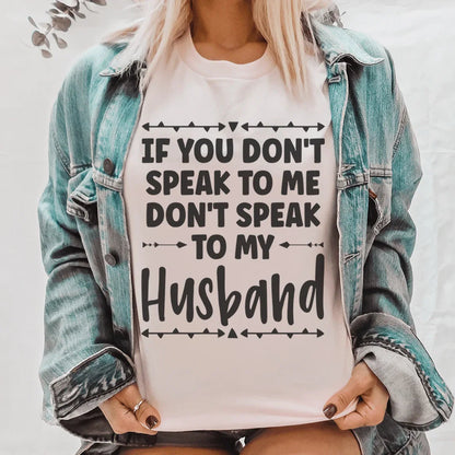If You Don't Speak to Me Tee