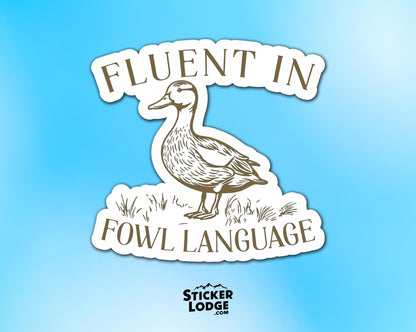 Fluent In Fowl Language Vinyl Sticker