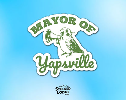 Mayor of Yapsville Vinyl Sticker