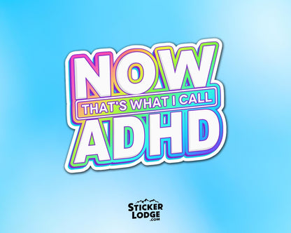 Now That's What I Call ADHD Vinyl Sticker