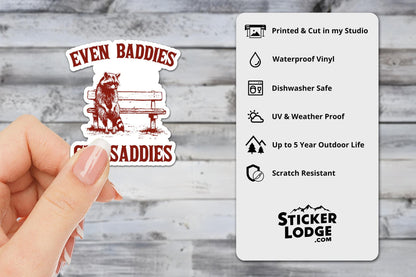 Even Baddies Get Saddies Vinyl Sticker
