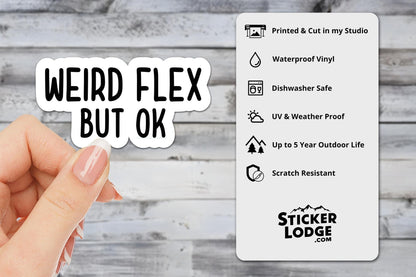 Weird Flex But OK Vinyl Sticker