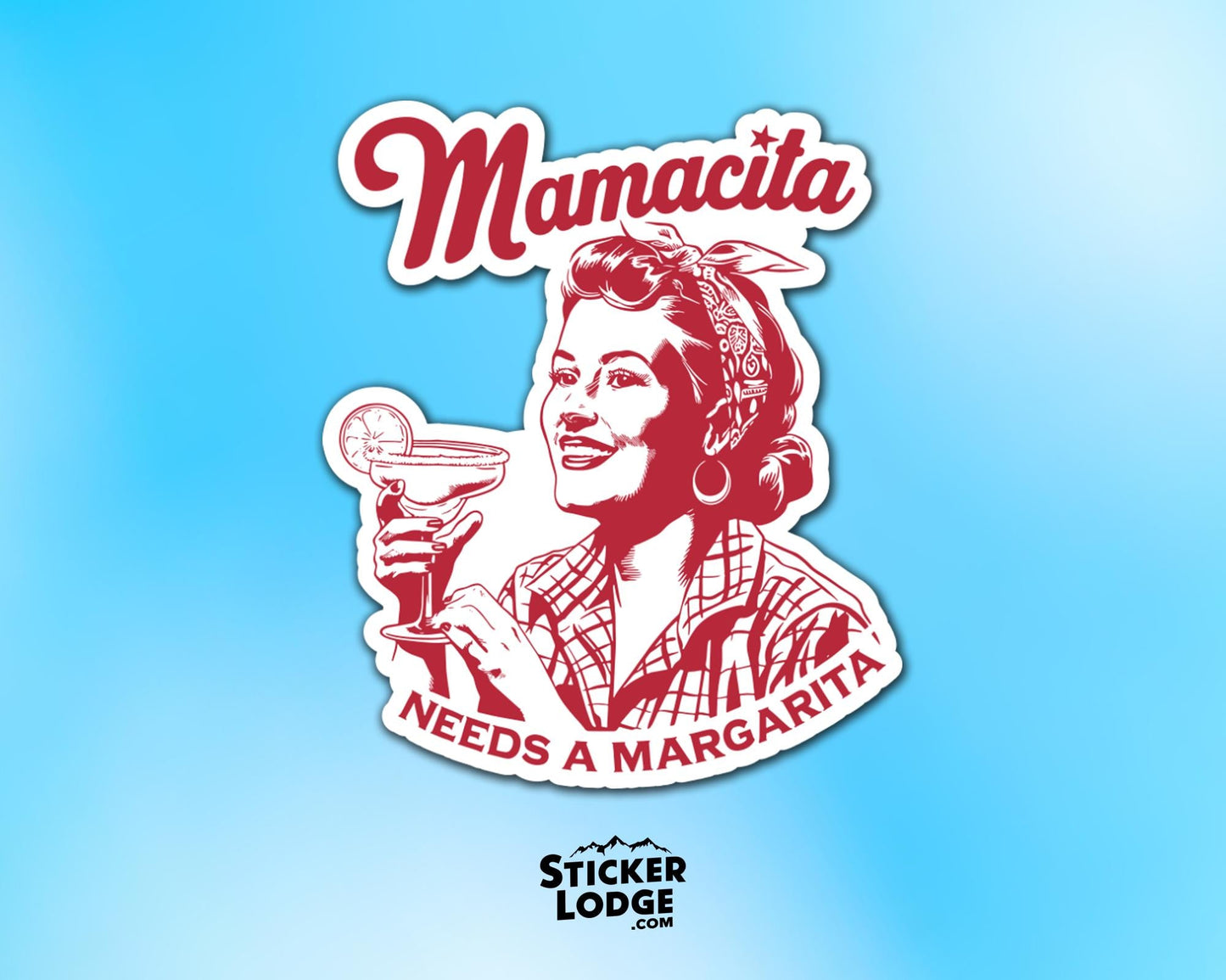 Mamacita Needs A Margarita Vinyl Sticker