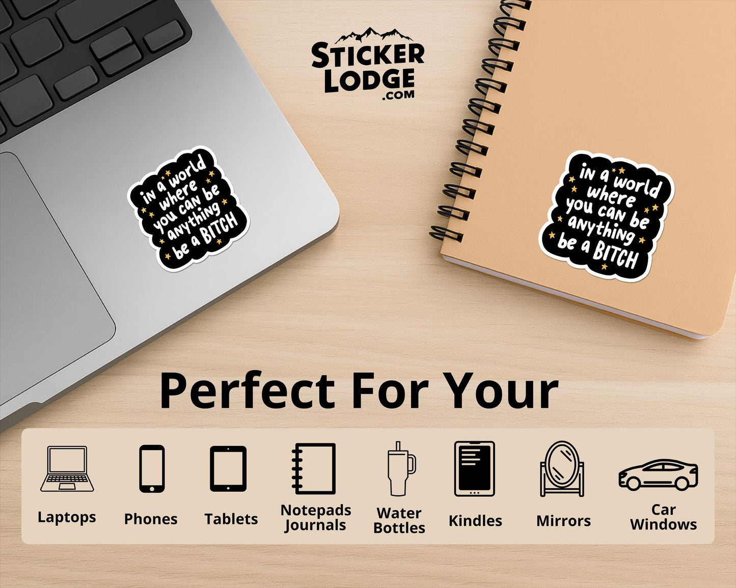 In A World Where You Can Be Anything Be A Bitch Vinyl Sticker