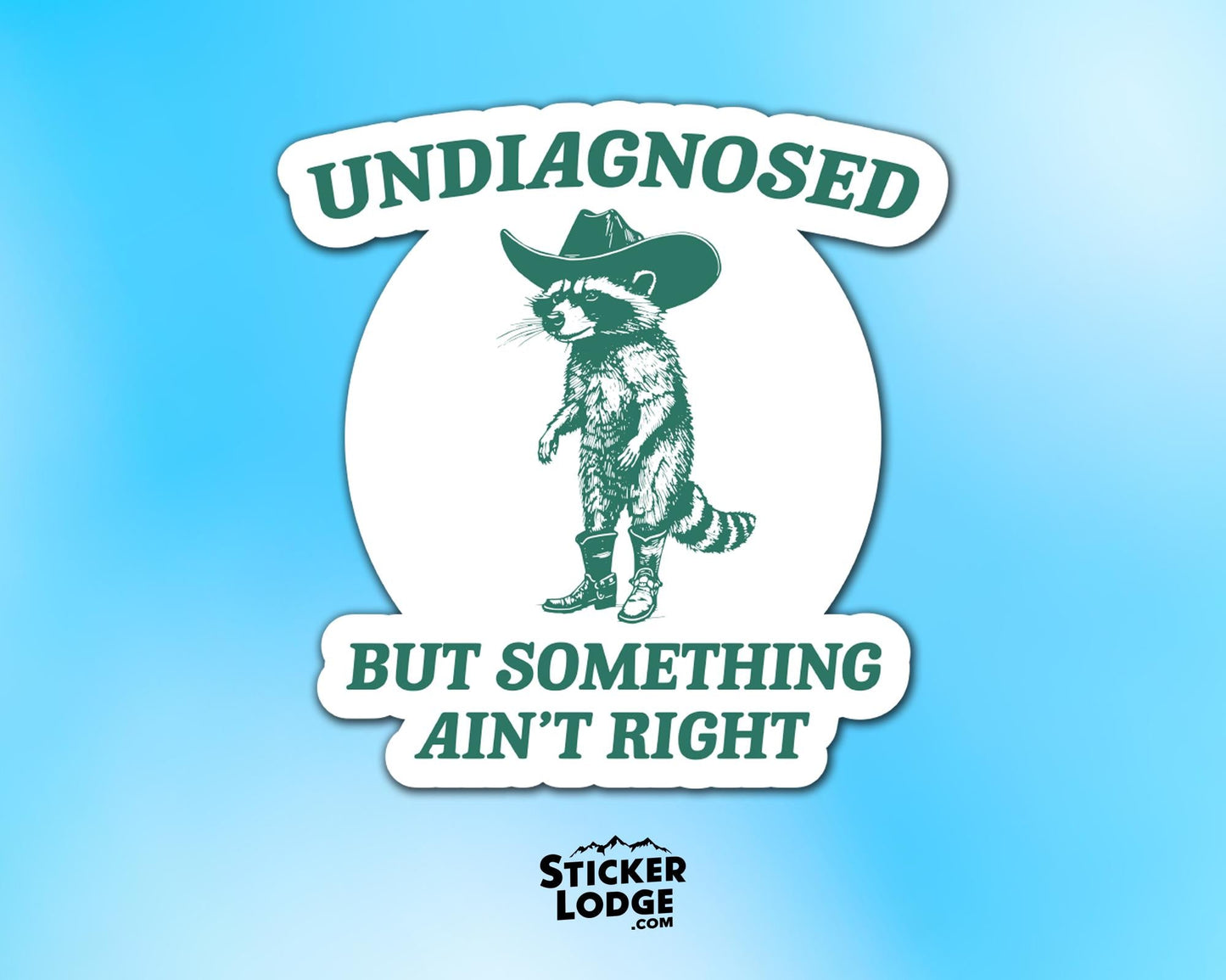 Undiagnosed But Something Ain't Right Vinyl Sticker