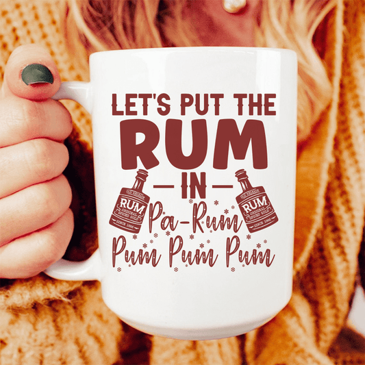 Let's Put the Rum in Pa-Rum Pum Pum Ceramic Mug 15 oz