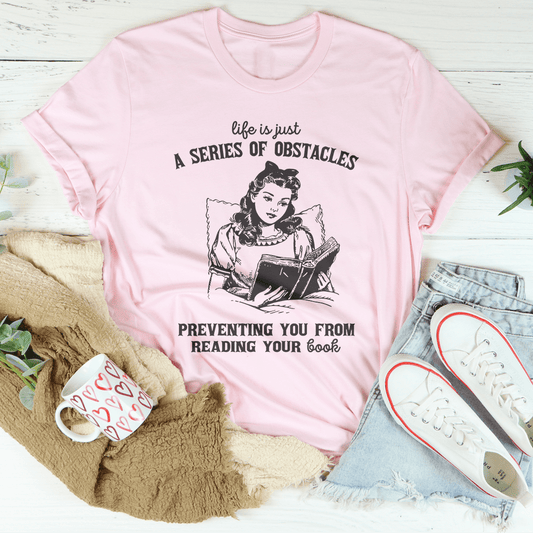 Life Is Just A  Series Of Obstacles Tee