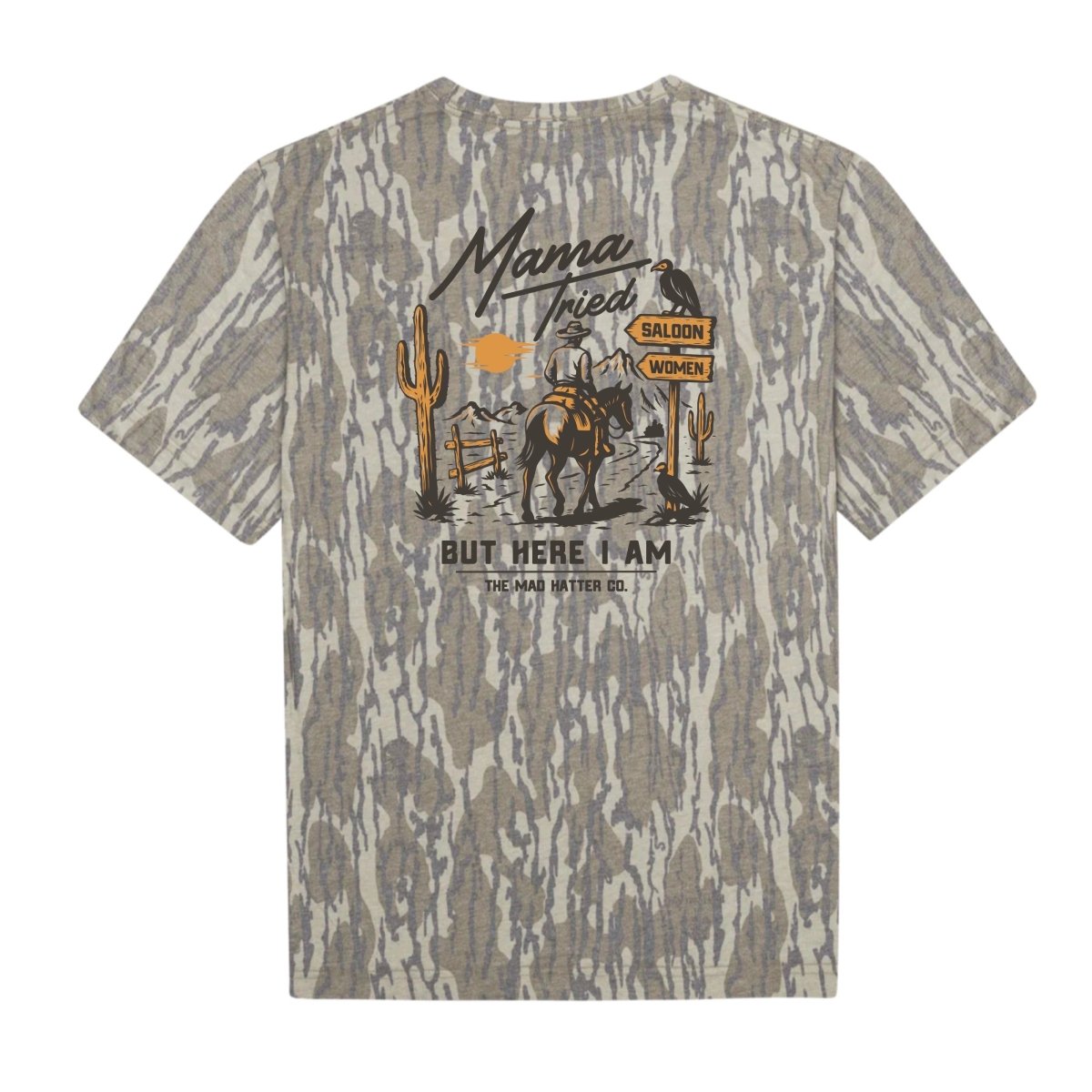 Mama Tried But Here I Am T-Shirt