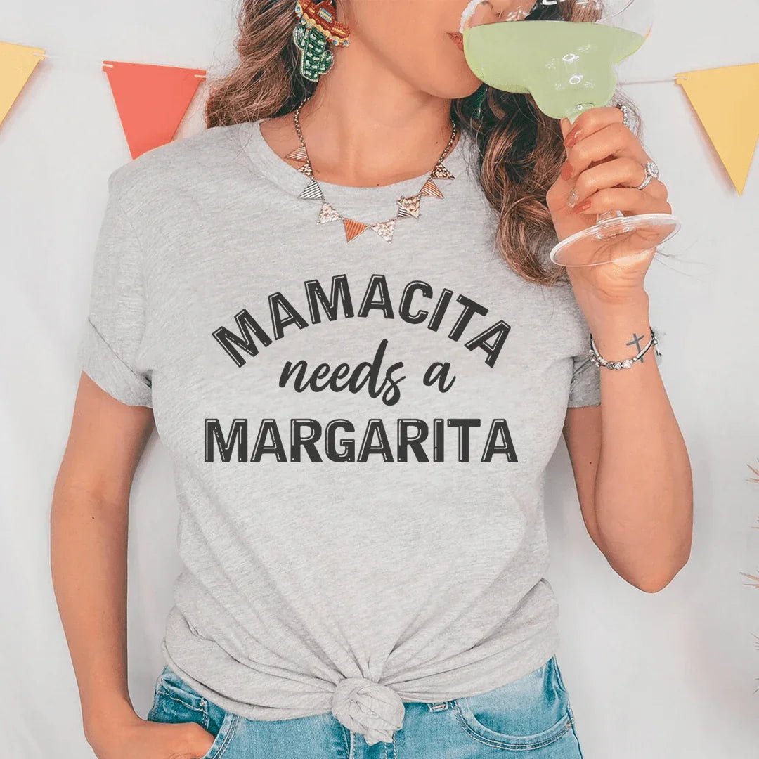 Mamacita Needs A Margarita Tee