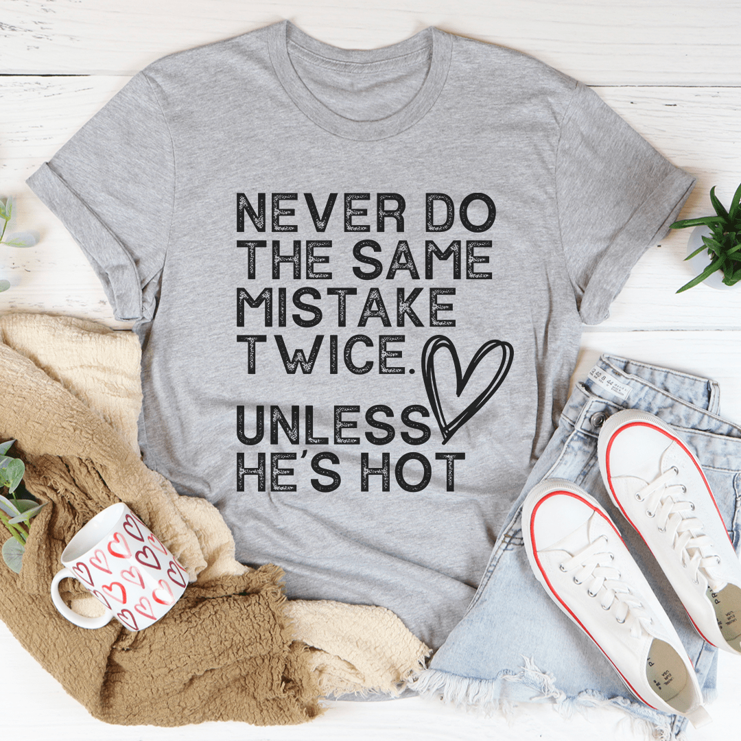 Never Do The Same Mistake Twice Tee