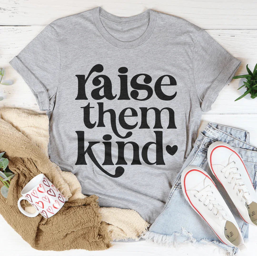 Raise Them Kind Tee