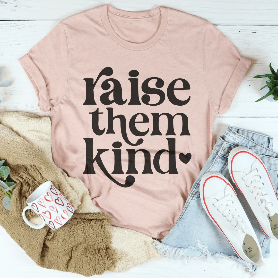 Raise Them Kind Tee