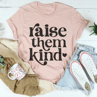 Raise Them Kind Tee