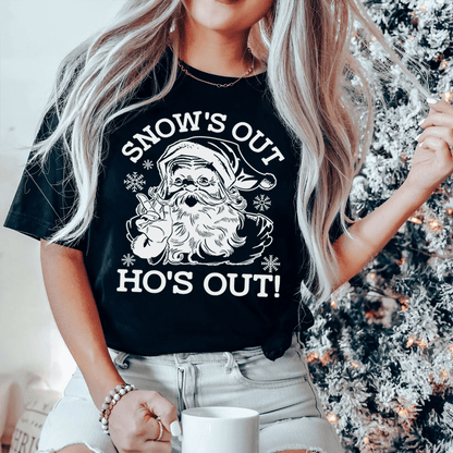 Snow's Out Ho's Out Tee