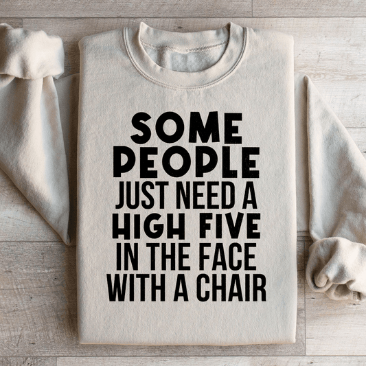 Some People Just Need A High Five Sweatshirt