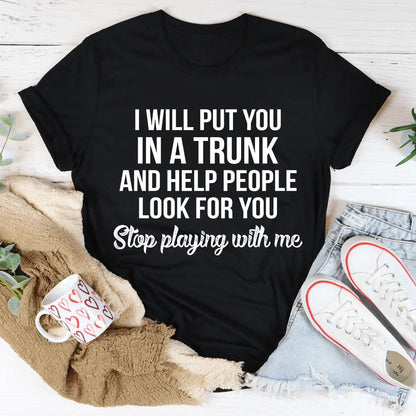 Stop Playing With Me Tee