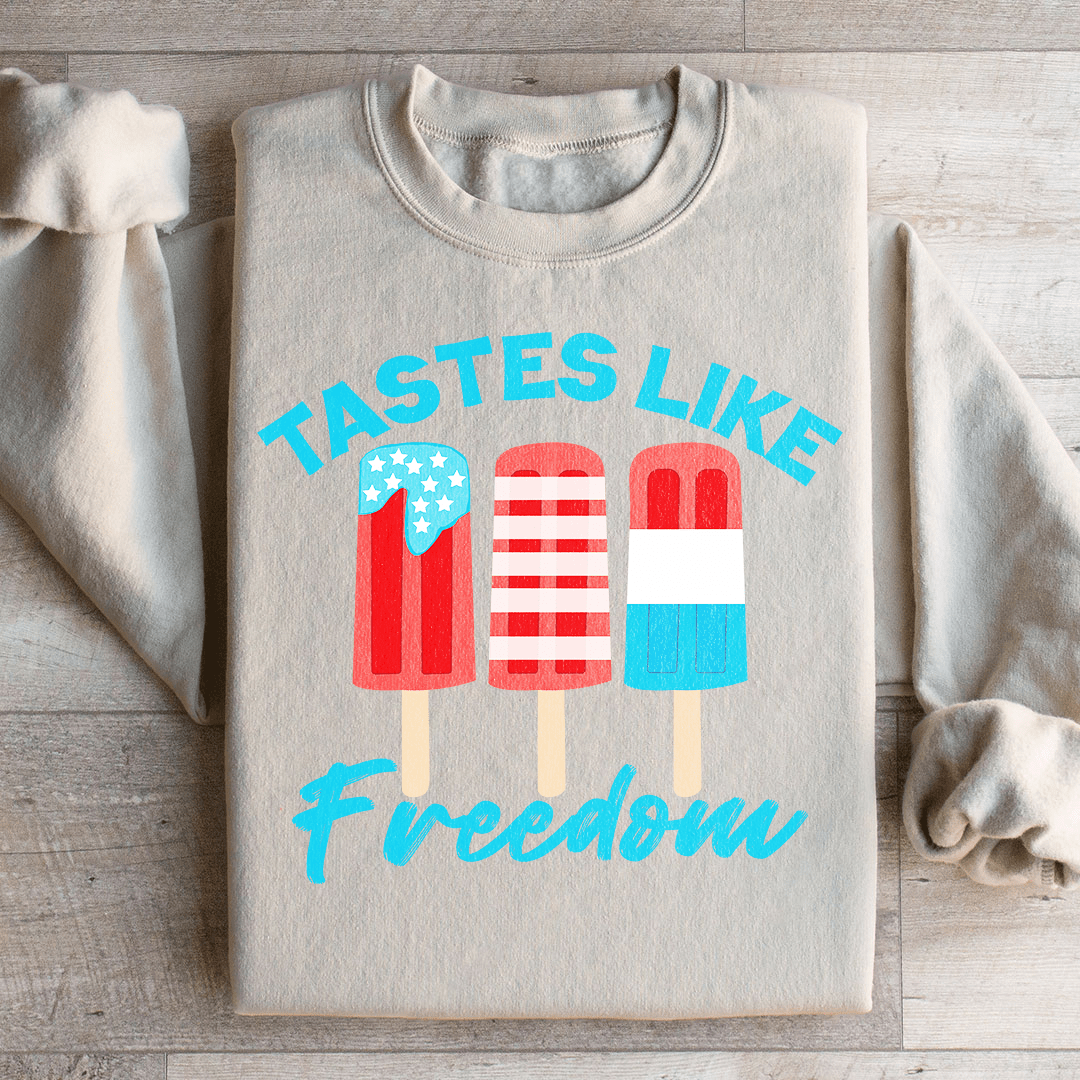 Tastes Like Freedom Sweatshirt