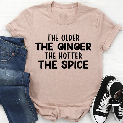 The Older The Ginger Tee