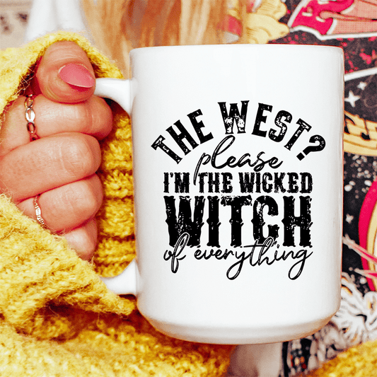 The West Please I'm The Wicked Witch Of Everything Ceramic Mug 15 oz