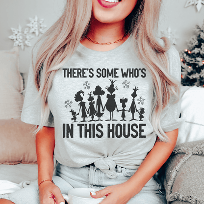 There's Some Who's In This House Tee